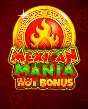 Mexican-Mania-Hot-Bonus